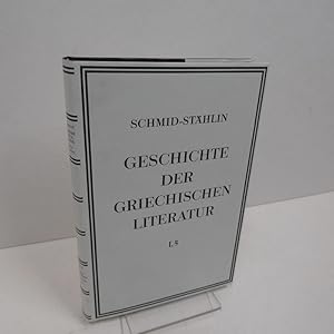 Geschichte der griechischen Literatur. Erster Teil: Die klassische Periode der griechischen Liter...