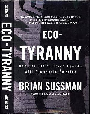 Eco-Tyranny / How the Left's Green Agenda Will Dismantle America (SIGNED)