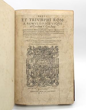 Fasti et Triumphi Roma Romulo rege usque ad Carolum. V. Caes. Aug.