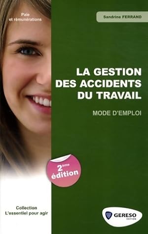 Image du vendeur pour La gestion des accidents du travail : Mode d'emploi - Sandrine Ferrand mis en vente par Book Hmisphres