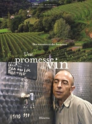 Une promesse de vin. Des terroirs et des hommes - Georges Bardawil
