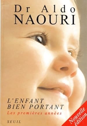 Image du vendeur pour L'enfant bien portant. : Les premi?res ann?es ?dition 1997 - Aldo Naouri mis en vente par Book Hmisphres