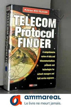 Seller image for Telecom Protocol Finder: A Comprehensive Review of Data-And Telecommunications Protocols and Technologies for Network Managers and Field Ser for sale by Ammareal