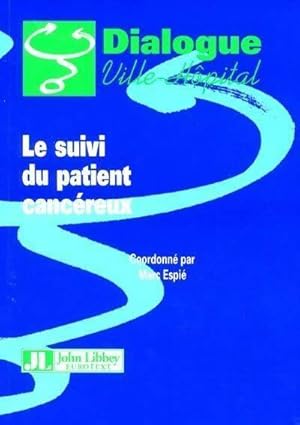 Image du vendeur pour Le suivi des patients canc?reux - Marc Espie mis en vente par Book Hmisphres