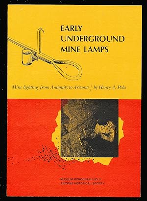 Early Underground Mine Lamps: Mine lighting from Antiquity to Arizona