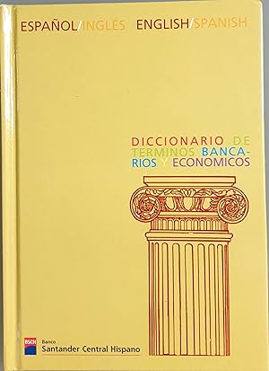 Imagen del vendedor de Diccionario de trminos bancarios y econmicos - Espaol/Ingls - English/Spanish a la venta por Los libros del Abuelo