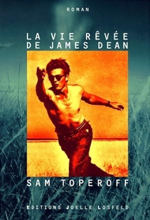 Seller image for La vie r?v?e de james dean - Sam Toperoff for sale by Book Hmisphres
