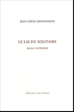 Image du vendeur pour Le lai du solitaire : Roman int?rieur - Jean-Louis Giovannoni mis en vente par Book Hmisphres