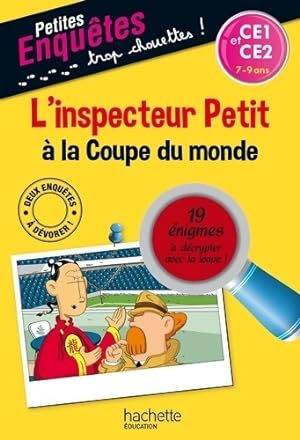 L'inspecteur petit ? la coupe du monde - CE1 et CE2 - cahier de vacances - Antonio G. Iturbe