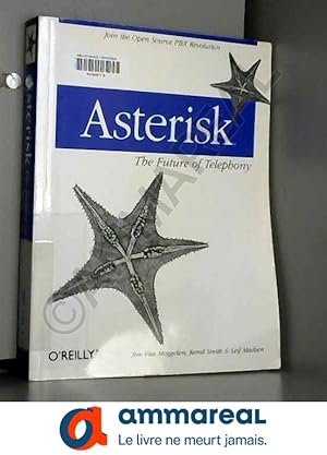 Seller image for Asterisk: The Future of Telephony for sale by Ammareal