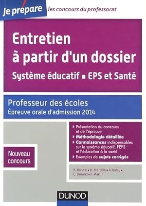 Image du vendeur pour Entretien ? partir d'un dossier. Syst?me ?ducatif eps et sant?. Crpe - oral admission 2014. : Professeur des ?coles. Nouveau concours - Karine Bonnal mis en vente par Book Hmisphres