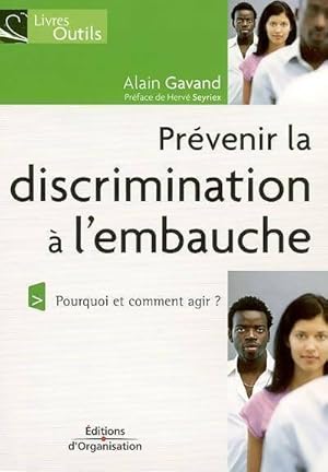 Seller image for Pr?venir la discrimination ? l'embauche : Pourquoi et comment agir ? - Alain Gavand for sale by Book Hmisphres