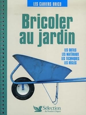 Image du vendeur pour Bricoler au jardin. Les outils les mat?riaux les techniques les r?gles - Christine De Colombel mis en vente par Book Hmisphres