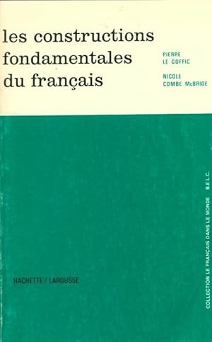 Les constructions fondamentales du français - Pierre Le Goffic