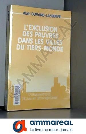 Bild des Verkufers fr L'exclusion des pauvres dans les villes du tiers-monde zum Verkauf von Ammareal