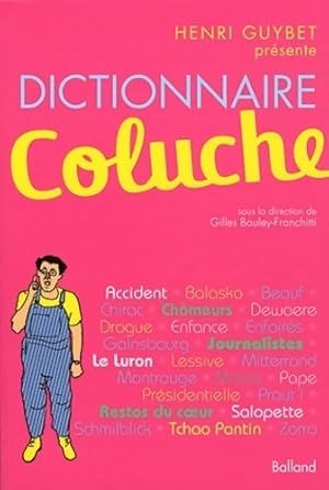 Image du vendeur pour Dictionnaire coluche - Gilles Bouley-Franchitti mis en vente par Book Hmisphres