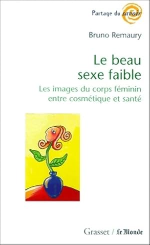 Seller image for Le beau sexe faible - Bruno Remaury for sale by Book Hmisphres