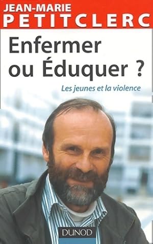 Image du vendeur pour Enfermer ou ?duquer ? - Jean-Marie Petitclerc mis en vente par Book Hmisphres