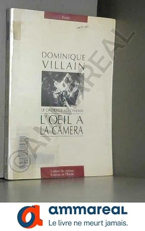 Seller image for Le Cadrage au cinma: L'Oeil  la camra for sale by Ammareal