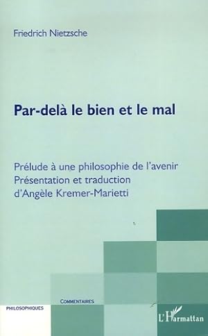 Image du vendeur pour Par-del? le bien et le mal : Pr?lude ? une philosophie de l'avenir - Friedrich Nietzsche mis en vente par Book Hmisphres