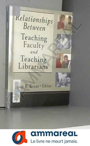 Seller image for Relationships Between Teaching Faculty and Teaching Librarians for sale by Ammareal