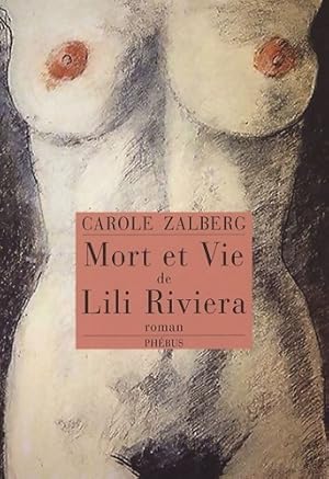 Image du vendeur pour Mort et vie de Lili Riviera - Carole Zalberg mis en vente par Book Hmisphres