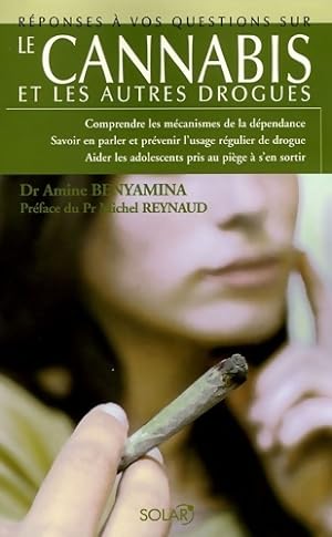 Le cannabis : Et les autres drogues - Amine Benyamina