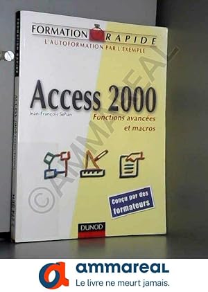 Bild des Verkufers fr Formation rapide Access 2000 : Fonctions avances et macros zum Verkauf von Ammareal