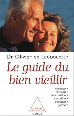 Le guide du bien vieillir - Olivier De Ladoucette