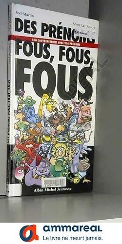 Image du vendeur pour Des prnoms fous, fous, fous : 500 contrepteries avec vos prnoms mis en vente par Ammareal