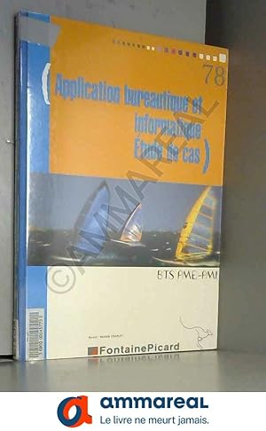 Image du vendeur pour Application bureautique et informatique / tude de cas, BTS PME-PMI mis en vente par Ammareal