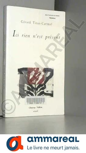 Seller image for Ici rien n'est prsent for sale by Ammareal