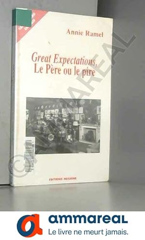 Image du vendeur pour Charles Dikens. Great expectations: le pre ou le pire mis en vente par Ammareal