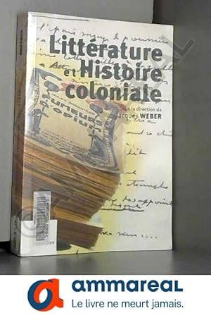 Seller image for Littrature et histoire coloniale: Actes du colloque de Nantes, 6 dcembre 2003 for sale by Ammareal