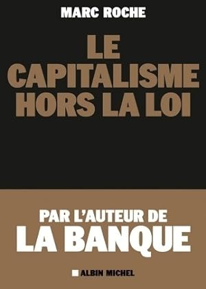 Bild des Verkufers fr Le capitalisme hors la loi - Marc Roche zum Verkauf von Book Hmisphres