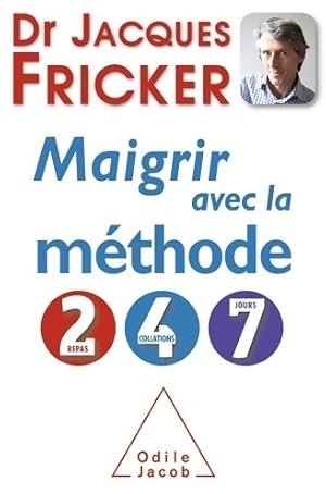 Seller image for Maigrir avec la m?thode 2-4-7 - Dr Jacques Fricker for sale by Book Hmisphres