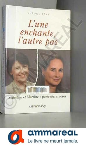 Bild des Verkufers fr L'une enchante, l'autre pas : Sgolne et Martine : portraits croiss zum Verkauf von Ammareal