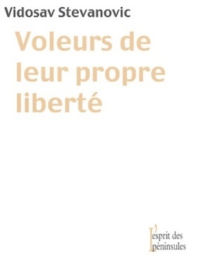Seller image for Voleurs de leur propre libert? - Vidosav Stevanovic for sale by Book Hmisphres