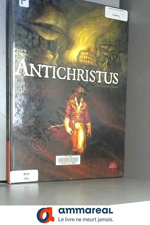 Image du vendeur pour Antichristus, Tome 1 : Bon vouloir et loyaut mis en vente par Ammareal