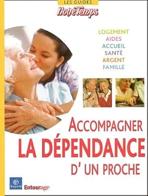 Accompagner la dépendance d'un proche - Guide Notre Temps