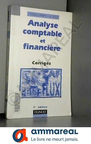 Bild des Verkufers fr ANALYSE COMPTABLE ET FINANCIERE. Corrigs, 7me dition zum Verkauf von Ammareal
