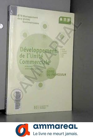 Image du vendeur pour Dveloppement de l'unit commerciale, BTS MUC, Livre du professeur, d. 2008 mis en vente par Ammareal