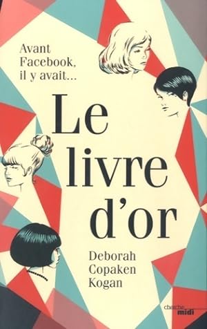 Seller image for Le livre d'or - Deborah Copaken Kogan for sale by Book Hmisphres