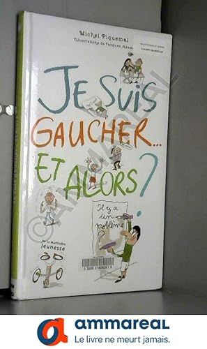 Imagen del vendedor de Je suis gaucher. et alors ? a la venta por Ammareal