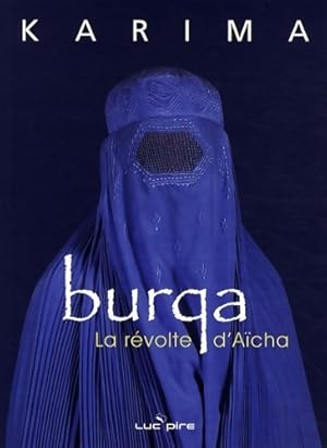 Bild des Verkufers fr Burqa : La r?volte d'a?cha - Karima zum Verkauf von Book Hmisphres