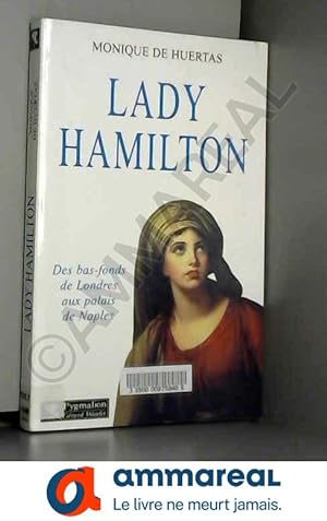 Immagine del venditore per Lady Hamilton : Des bas-fonds de Londres aux palais de Naples venduto da Ammareal