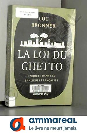 Bild des Verkufers fr La Loi du ghetto - Prix lycen 2011 du Livre de Sciences conomiques et sociales: Enqute dans les banlieues franaises zum Verkauf von Ammareal