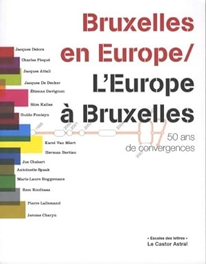Bruxelles en Europe / l'Europe ? Bruxelles - 50 ans de convergence - Collectif