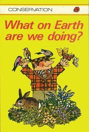 What on earth are we doing ? - Gordon Edward Simmons