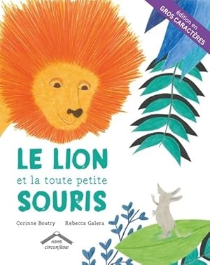 Bild des Verkufers fr Le lion et la toute petite souris gros caract?res - Corinne Boutry zum Verkauf von Book Hmisphres